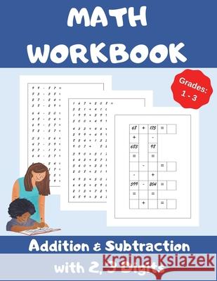 Math Workbook, Addition and Subtraction with 2,3 Digits, Grades 1-3: Over 1300 Math Drills; 100 Pages of Practice - Adding and Subtracting with 2 and Danny Wolf 9781804124086 Kittenseetpublish - książka