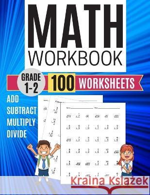 Math Workbook Grade 1-2 Add Subtract Multiply Divide 100 Worksheets Kitty Learning 9781706424819 Independently Published - książka