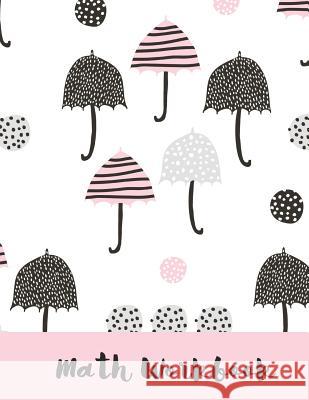 Math Workbook: Umbrella Themed Pink, Black Graph Paper Present Press 9781070448701 Independently Published - książka