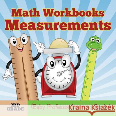 Math Workbooks 3rd Grade: Measurements (Baby Professor Learning Books) Baby Professor 9781682800324 Baby Professor - książka