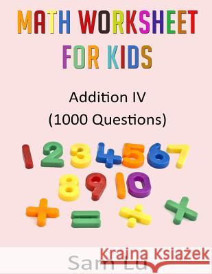 Math Worksheet for Kids: Addition I Sam Lu 9781519591067 Createspace Independent Publishing Platform - książka