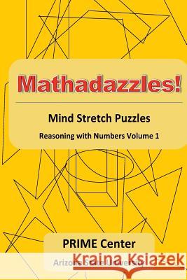 Mathadazzles Mind Stretch Puzzles: Reasoning with Numbers Volume 1 Carole E. Greenes Mary C. Cavanagh 9781516874675 Createspace - książka