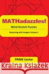 MATHadazzles Mindstretch Puzzles: Reasoning with Integers Volume 3 Cavanagh, Mary C. 9781523953660 Createspace Independent Publishing Platform