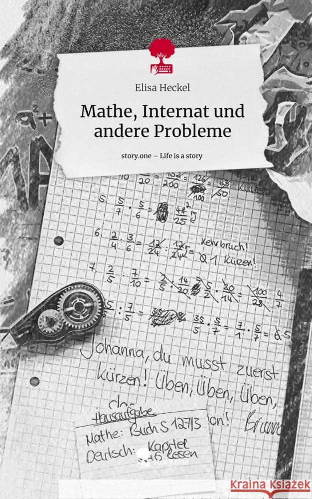 Mathe, Internat und andere Probleme. Life is a Story - story.one Heckel, Elisa 9783711519702 story.one publishing - książka