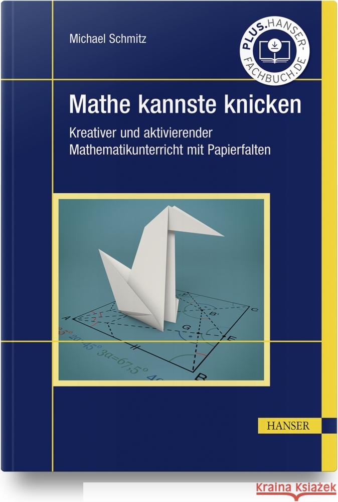 Mathe kannste knicken Schmitz, Michael 9783446469402 Hanser Fachbuchverlag - książka