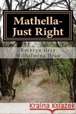 Mathella-Just Right: A Story about Angles Kathryn Gray Wilhelmina Dean 9781515067528 Createspace - książka