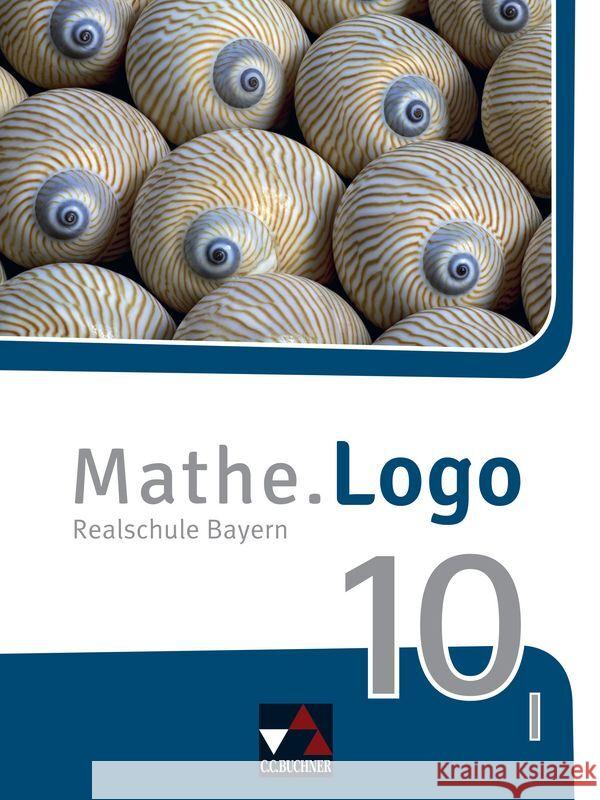 Mathe.Logo Bayern 10 I - neu Bachschneider, Bernadette, Grill, Ivonne, Siebler, Dominik 9783661601106 Buchner - książka