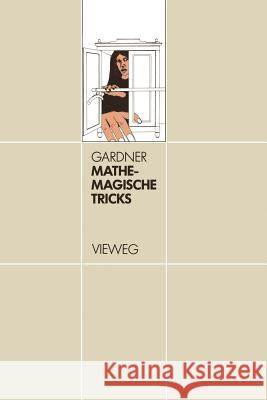 Mathemagische Tricks Martin Gardner 9783528084394 Vieweg+teubner Verlag - książka