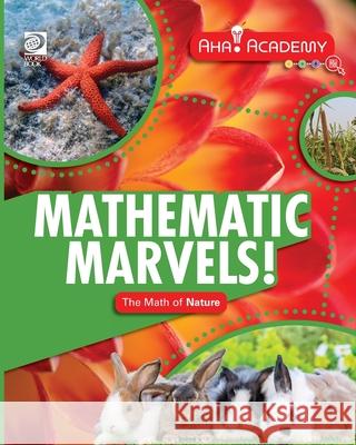 Mathematic Marvels! The Math of Nature Anne Rooney 9780716674344 World Book - książka