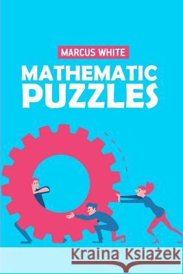 Mathematic Puzzles: Kakuro 9x9 Puzzles Marcus White 9781723979378 Independently Published - książka