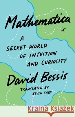 Mathematica: A Secret World of Intuition and Curiosity David Bessis 9780300270884 Yale University Press - książka