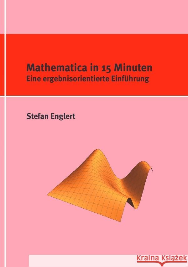 Mathematica in 15 Minuten : Eine ergebnisorientierte Einführung Englert, Stefan 9783752964622 epubli - książka