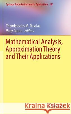 Mathematical Analysis, Approximation Theory and Their Applications Themistocles M. Rassias Vijay Gupta 9783319312798 Springer - książka