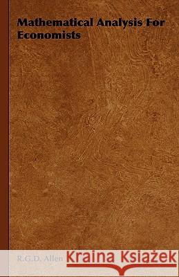 Mathematical Analysis For Economists R. G. D. Allen 9781443725224 Brunton Press - książka