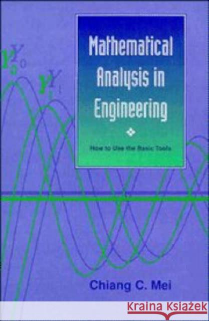 Mathematical Analysis in Engineering: How to Use the Basic Tools Mei, Chiang C. 9780521587983 Cambridge University Press - książka