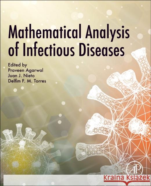 Mathematical Analysis of Infectious Diseases Praveen Agarwal Juan J. Nieto Delfim F. M. Torres 9780323905046 Academic Press - książka