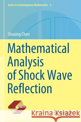 Mathematical Analysis of Shock Wave Reflection Shuxing Chen 9789811577543 Springer Singapore - książka