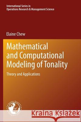 Mathematical and Computational Modeling of Tonality: Theory and Applications Chew, Elaine 9781489979292 Springer - książka