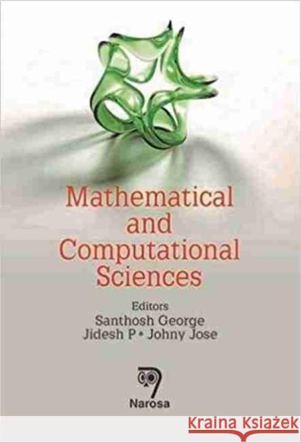 Mathematical and Computational Sciences Santosh George, P. Jidesh, Johny Jose 9788184874563 Narosa Publishing House - książka
