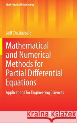 Mathematical and Numerical Methods for Partial Differential Equations: Applications for Engineering Sciences Chaskalovic, Joël 9783319035628 Springer - książka