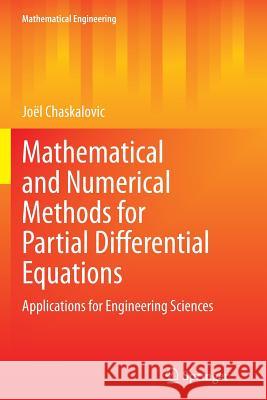 Mathematical and Numerical Methods for Partial Differential Equations: Applications for Engineering Sciences Chaskalovic, Joël 9783319375564 Springer - książka