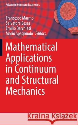 Mathematical Applications in Continuum and Structural Mechanics Francesco Marmo Salvatore Sessa Emilio Barchiesi 9783030427061 Springer - książka