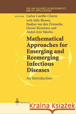 Mathematical Approaches for Emerging and Reemerging Infectious Diseases: An Introduction Carlos Castillo-Chavez Sally Blower Pauline Van Den Driessche 9781441929679 Not Avail - książka