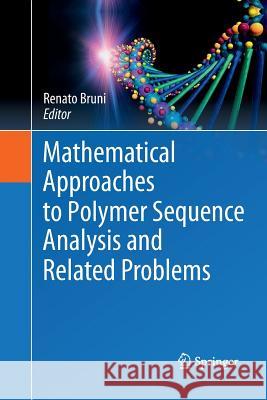 Mathematical Approaches to Polymer Sequence Analysis and Related Problems Renato Bruni   9781489990198 Springer - książka