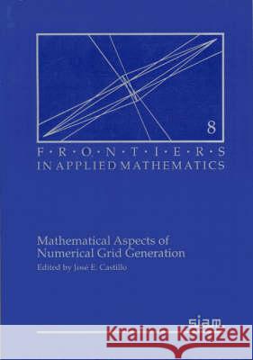 MATHEMATICAL ASPECTS OF NUMERICAL GRID GENERATION  9780898712674 SOCIETY FOR INDUSTRIAL & APPLIED MATHEMATICS, - książka