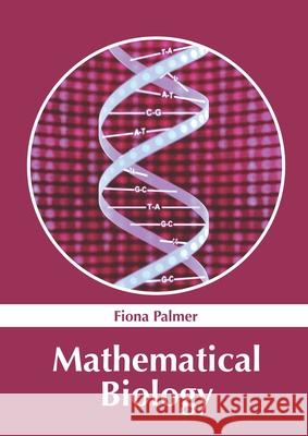 Mathematical Biology Fiona Palmer 9781647400996 Syrawood Publishing House - książka