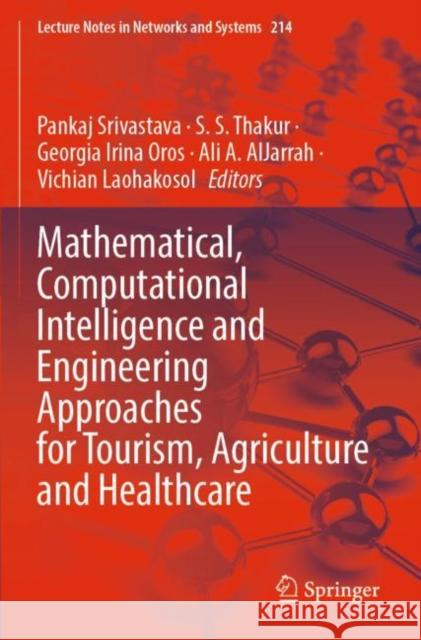 Mathematical, Computational Intelligence and Engineering Approaches for Tourism, Agriculture and Healthcare Srivastava, Pankaj 9789811638091 Springer Nature Singapore - książka