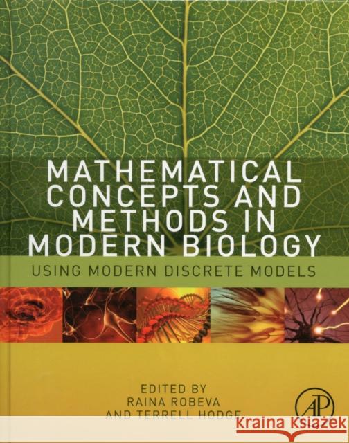 Mathematical Concepts and Methods in Modern Biology: Using Modern Discrete Models Raina Robeva 9780124157804  - książka