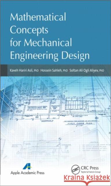 Mathematical Concepts for Mechanical Engineering Design Kaveh Hariri Asli Hossein Sahleh Soltan Ali Ogli Aliyev 9781926895628 Apple Academic Press - książka
