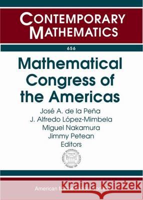 Mathematical Congress of the Americas Jose A. de la Pena J. Alfredo Lopez-Mimbela Miguel Nakamura 9781470423100 American Mathematical Society - książka