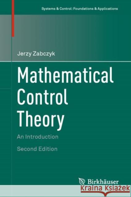 Mathematical Control Theory: An Introduction Zabczyk, Jerzy 9783030447762 Birkhauser - książka
