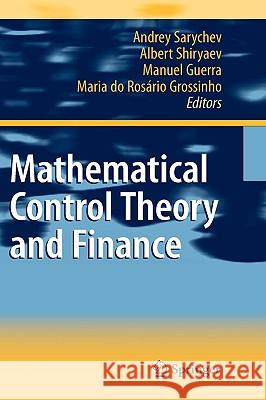 Mathematical Control Theory and Finance Andrey Sarychev Albert Shiryaev Manuel Guerra 9783540695318 Springer - książka