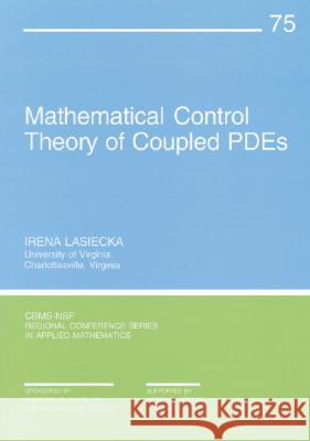 Mathematical Control Theory of Coupled Pdes Irena Lasiecka 9780898714869 SOCIETY FOR INDUSTRIAL & APPLIED MATHEMATICS, - książka