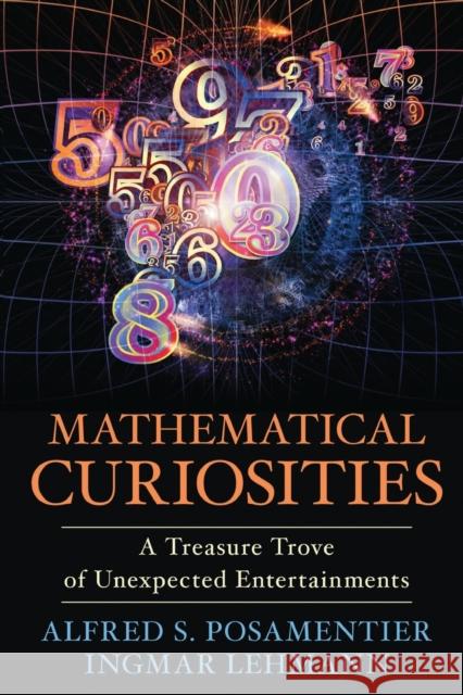 Mathematical Curiosities: A Treasure Trove of Unexpected Entertainments Joseph Staten Alfred S. Posamentier Ingmar Lehmann 9781616149314 Prometheus Books - książka