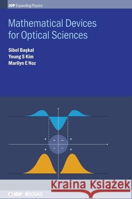 Mathematical Devices for Optical Sciences Baskal, Sibel 9780750316125 Iop Publishing Ltd - książka