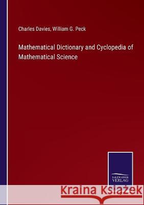 Mathematical Dictionary and Cyclopedia of Mathematical Science Charles Davies, William G Peck 9783375133061 Salzwasser-Verlag - książka