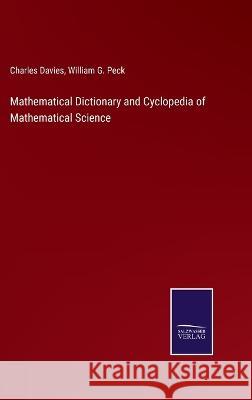 Mathematical Dictionary and Cyclopedia of Mathematical Science Charles Davies, William G Peck 9783375133078 Salzwasser-Verlag - książka