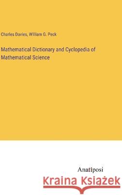 Mathematical Dictionary and Cyclopedia of Mathematical Science Charles Davies William G. Peck 9783382300814 Anatiposi Verlag - książka