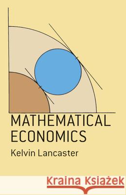 Mathematical Economics Kelvin Lancaster 9780486653914 Dover Publications - książka