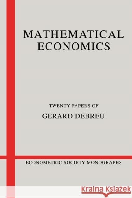 Mathematical Economics: Twenty Papers of Gerard Debreu Debreu, Gerard 9780521335614 Cambridge University Press - książka