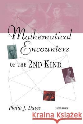 Mathematical Encounters of the Second Kind Philip J. Davis 9781461275473 Springer - książka