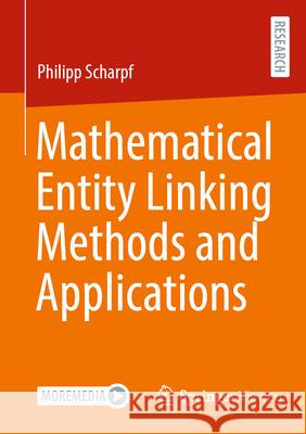 Mathematical Entity Linking Methods and Applications Philipp Scharpf 9783658464738 Springer Vieweg - książka