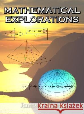 Mathematical Explorations: An Album of Research Reports James R Warren   9781739629663 Midland Tutorial Productions - książka