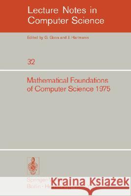 Mathematical Foundations of Computer Science 1975: 4th Symposium Marianske Lazne, September 1-5, 1975 J. Becvar 9783540073895 Springer-Verlag Berlin and Heidelberg GmbH &  - książka