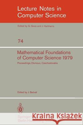 Mathematical Foundations of Computer Science 1979: 8th Symposium, Olomouc Czechoslovakia, September 3-7, 1979. Proceedings J. Becvar 9783540095262 Springer-Verlag Berlin and Heidelberg GmbH &  - książka