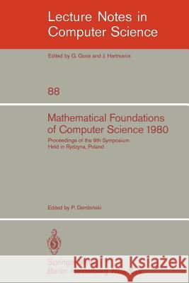 Mathematical Foundations of Computer Science 1980: 9th Symposium Held in Rydzyna, Poland, September 1-5, 1980. Proceedings Dembinski, P. 9783540100270 Springer - książka